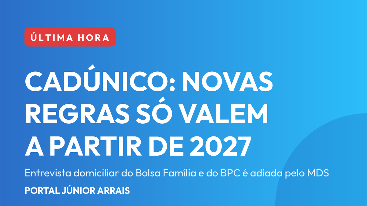 CadÚnico: novas regras só valem a partir de 2027